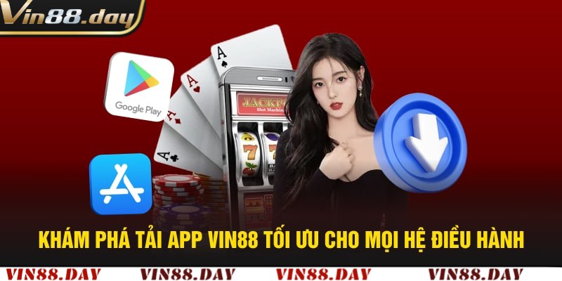 Giới thiệu thông tin về tải app Vin88