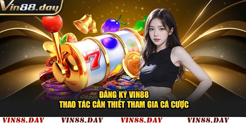 Lưu ý khi tiến hành tạo tài khoản Vin88