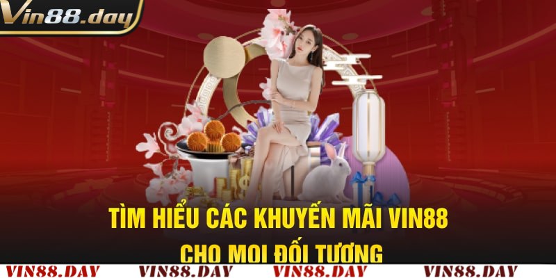 Sơ lược thông tin về khuyến mãi Vin88