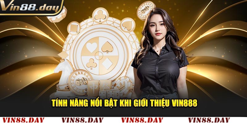 Tính năng đặc biệt về chúng tôi Vin88