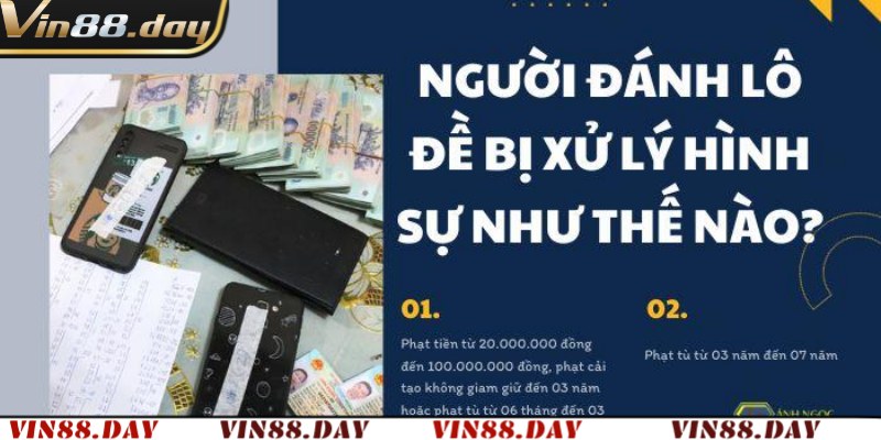 Vin88 giải đáp đánh lô đề bị xử phạt như thế nào?